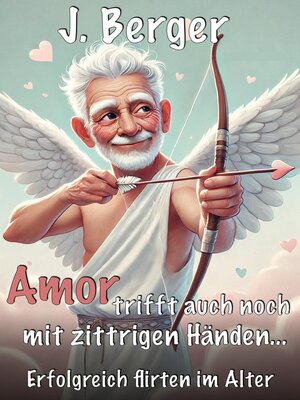 cover image of Amor trifft auch mit zittrigen Händen